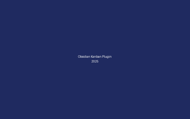 Obsidian Kanban Plugin 2025